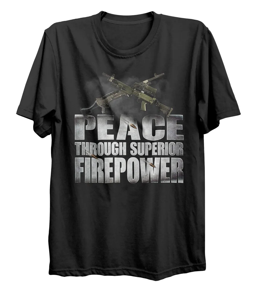 Machine Gun Peace Through Superior Firepower V2 T-Shirt