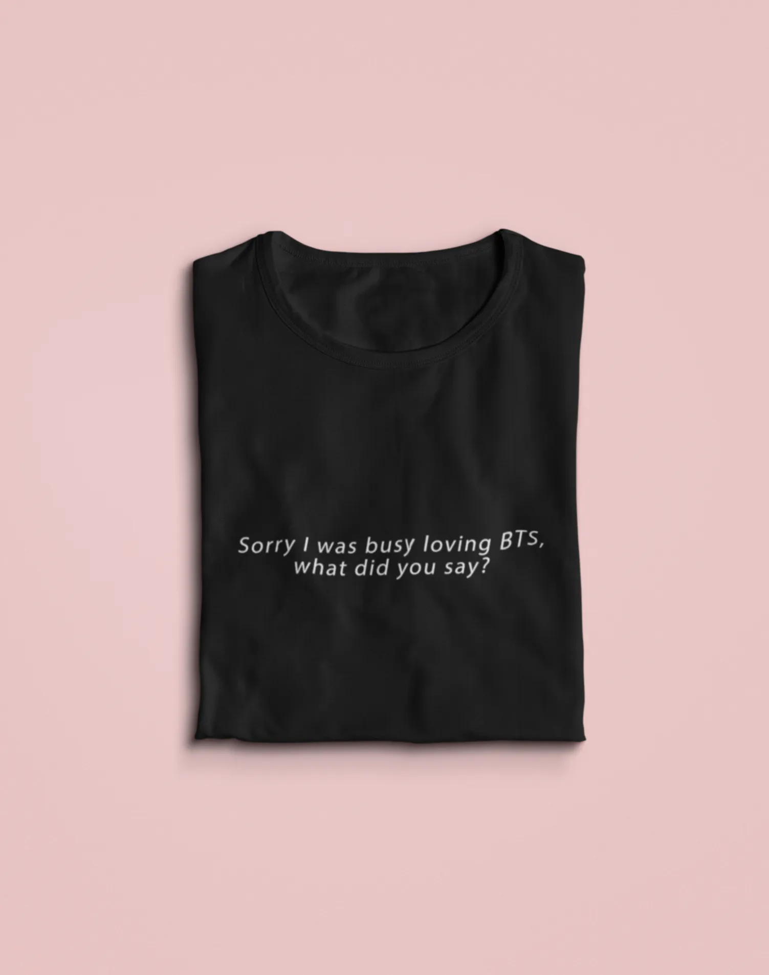 " Busy loving BTS! " - HALF-SLEEVE T-SHIRT'S