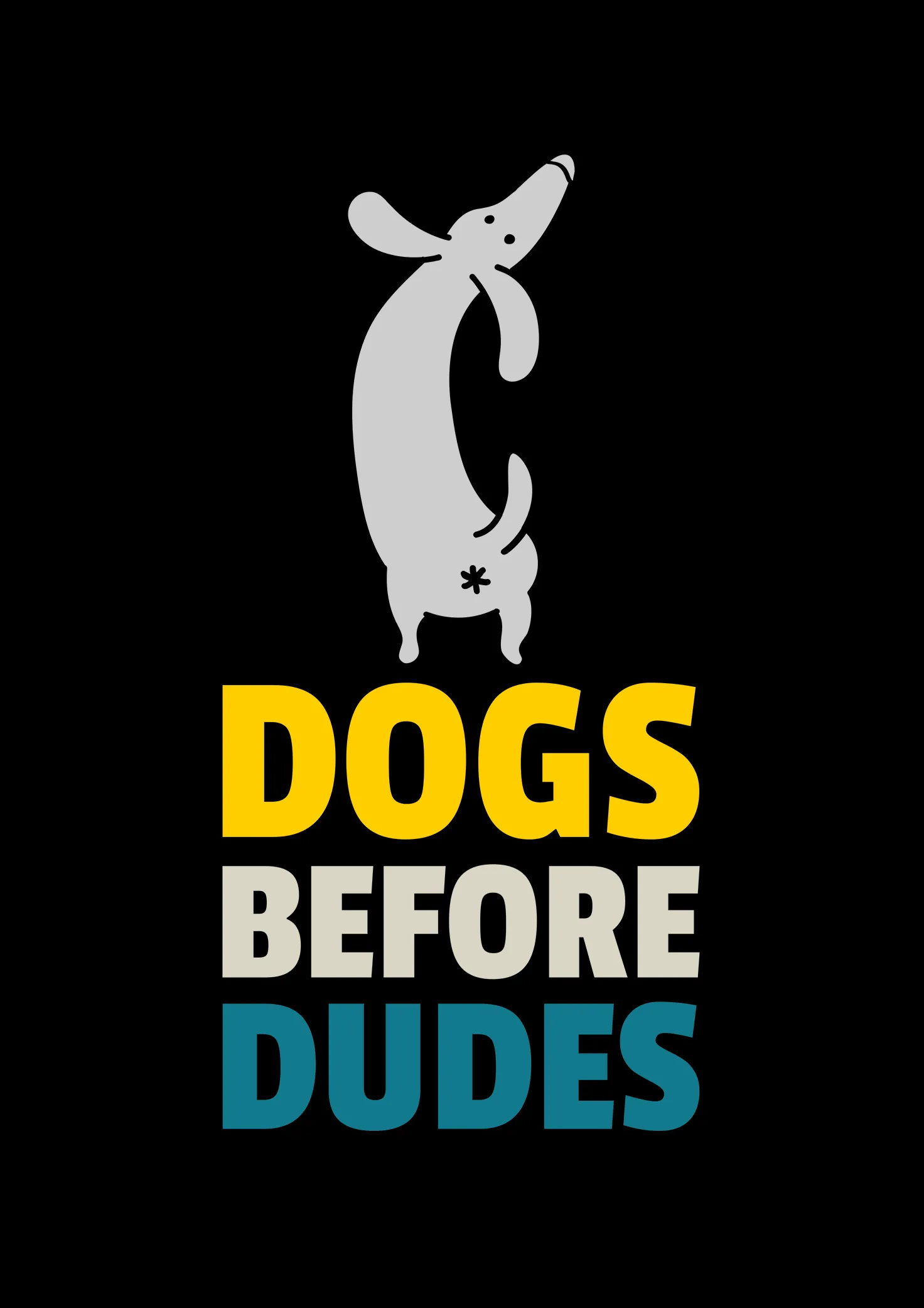 " DOGS BEFORE DUDES " - UNISEX HALF-SLEEVE T-SHIRTS