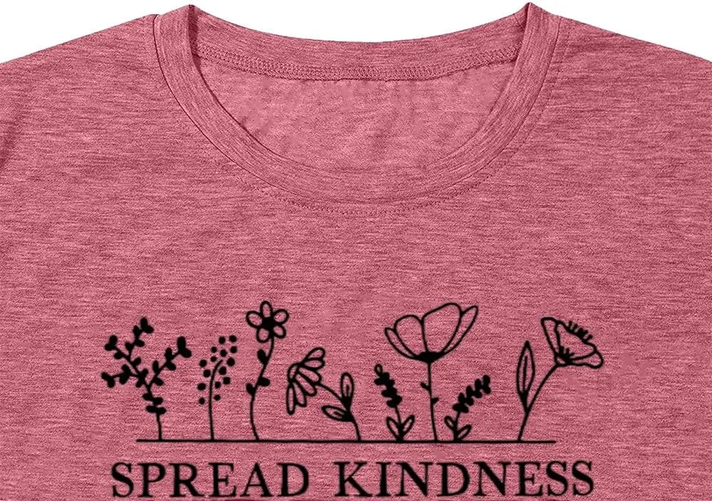 Spread Kindness Like Flower T-Shirt for Women Cute Flower Graphic Shirt Casual Positive Inspirational Short Sleeve Tee Top