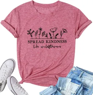 Spread Kindness Like Flower T-Shirt for Women Cute Flower Graphic Shirt Casual Positive Inspirational Short Sleeve Tee Top